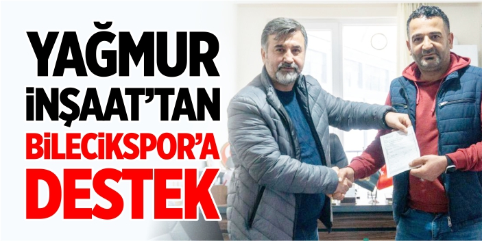 Yağmur İnşaat'tan Bilecikspor'a destek