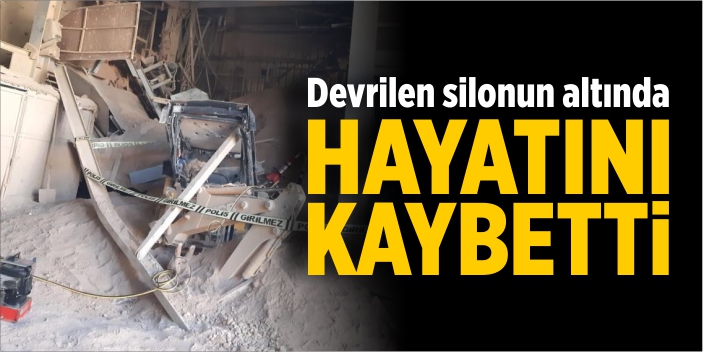 Devrilen silonun altında hayatını kaybetti