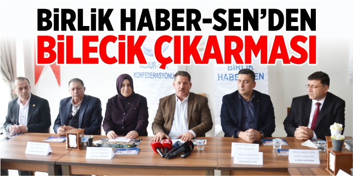 Birlik Haber-Sen’den Bilecik çıkarması