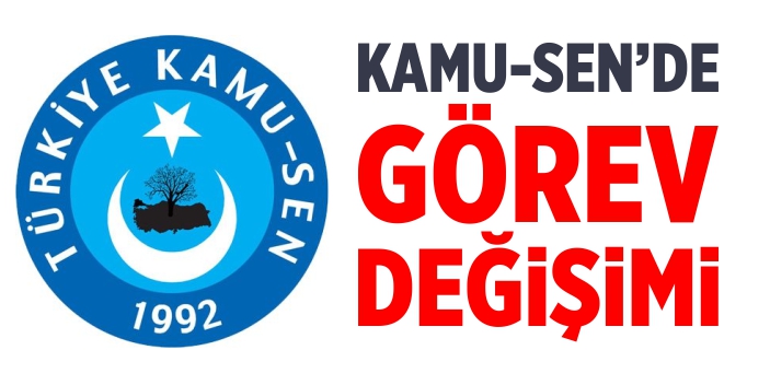 Türkiye Kamu-Sen'de görev değişimi