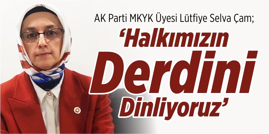 “Halkımızın derdini dinliyoruz”