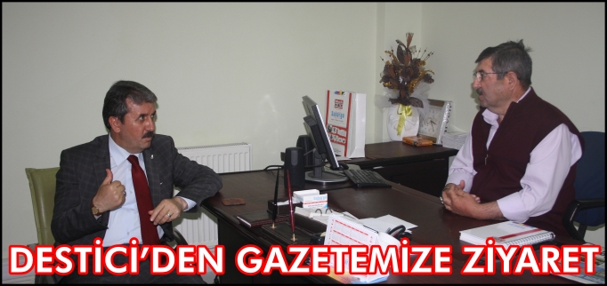 DESTİCİ’DEN GAZETEMİZE ZİYARET