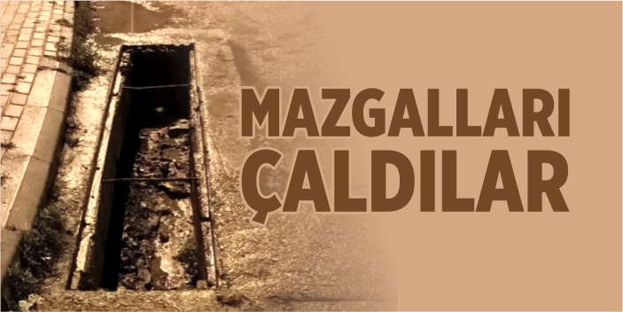 Mazgalları çaldılar