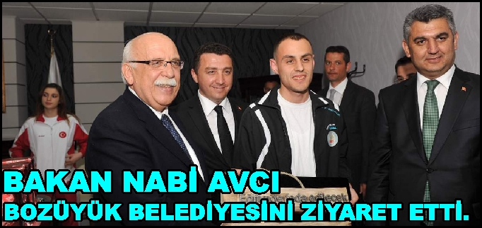 BAKAN NABİ AVCI BOZÜYÜK BELEDİYESİNİ ZİYARET ETTİ.