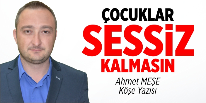 Çocuklar sessiz kalmasın!