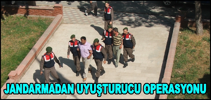JANDARMADAN UYUŞTURUCU OPERASYONU