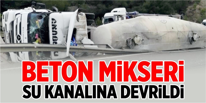 Beton mikseri su kanalına devrildi