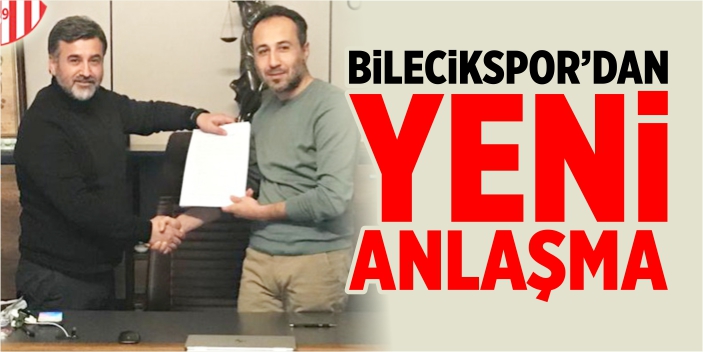 Bilecikspor'dan yeni anlaşma