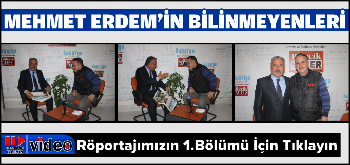 MEHMET ERDEM RÖPORTAJI 1.BÖLÜM