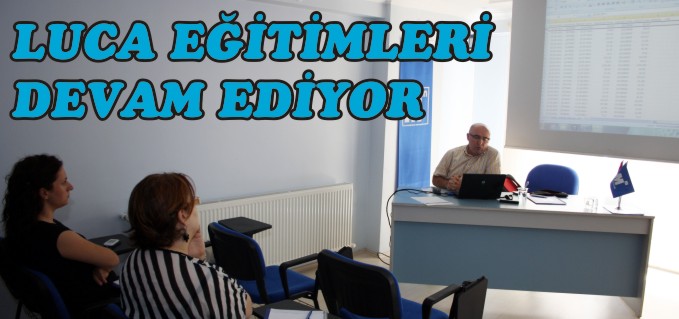LUCA EĞİTİMLERİ DEVAM EDİYOR