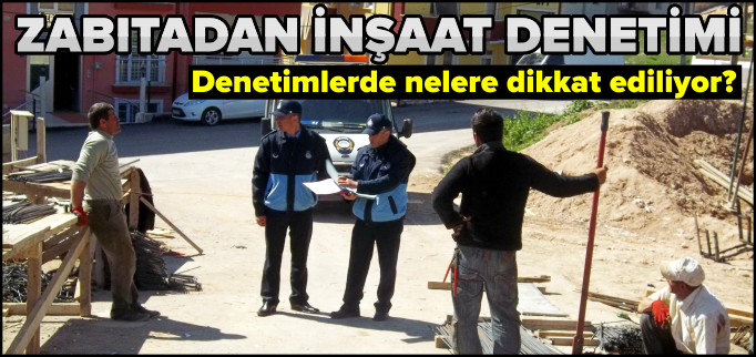ZABITADAN İNŞAAT DENETİMİ