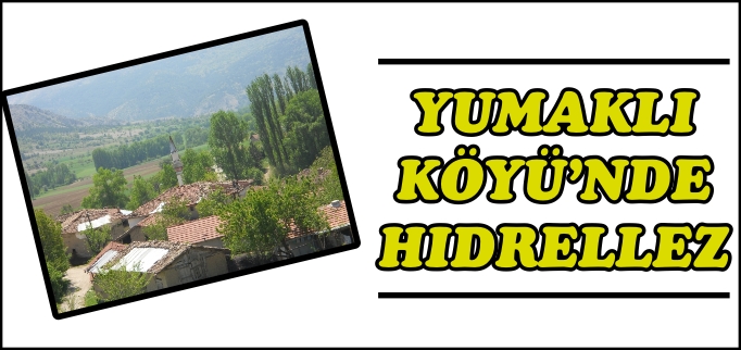YUMAKLI KÖYÜ’NDE HIDRELLEZ