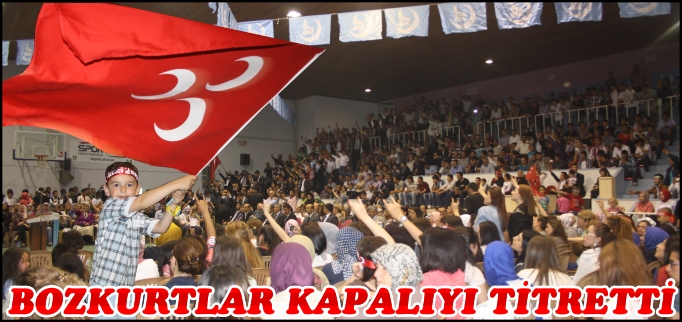 BOZKURTLAR KAPALIYI TİTRETTİ