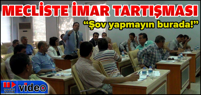 MECLİSTE İMAR TARTIŞMASI