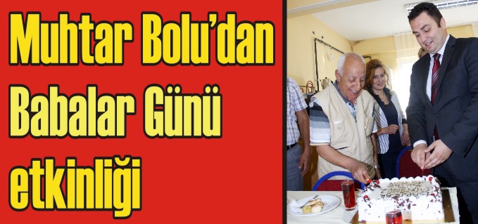 MUHTAR BOLU’DAN BABALAR GÜNÜ ETKİNLİĞİ