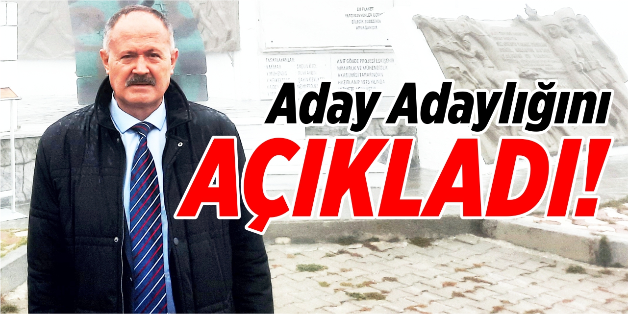 Aday adaylığını açıkladı