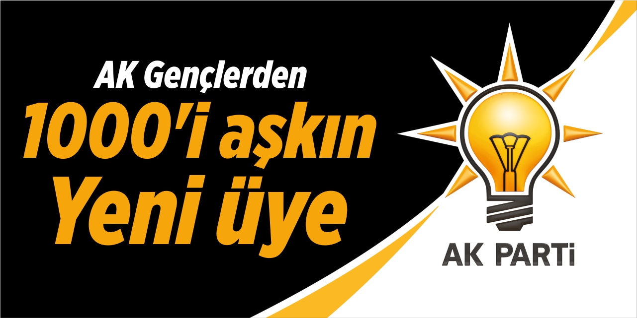 AK Gençler’den 1000’i aşkın yeni üye