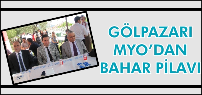 GÖLPAZARI MYO’DAN BAHAR PİLAVI