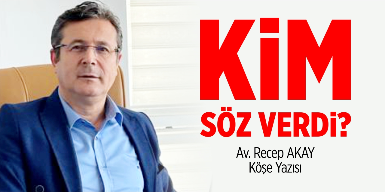 Kim söz verdi?