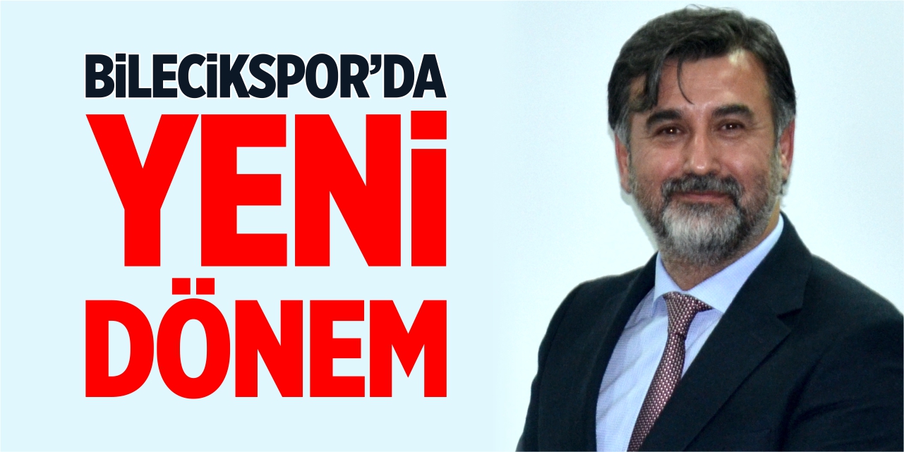 Bilecikspor'da yeni dönem