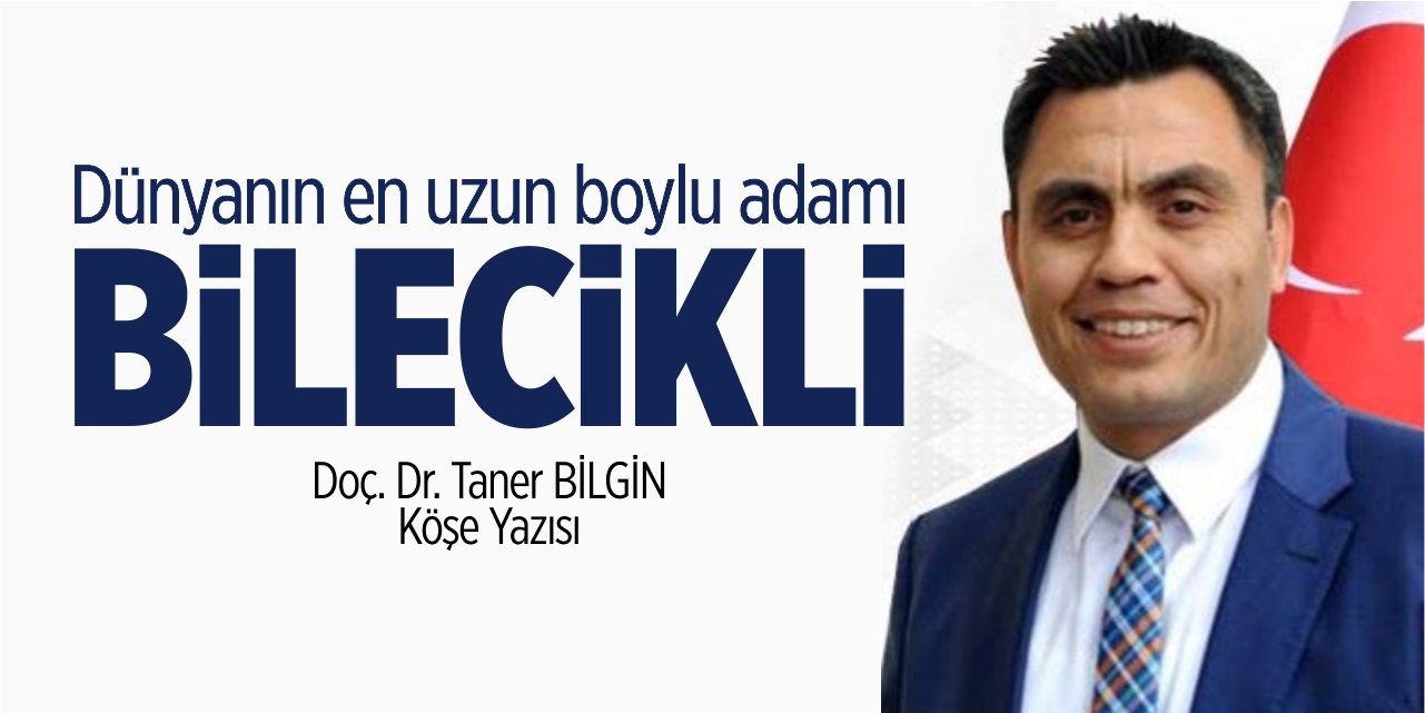 Dünyanın en uzun boylu adamı Bilecikli