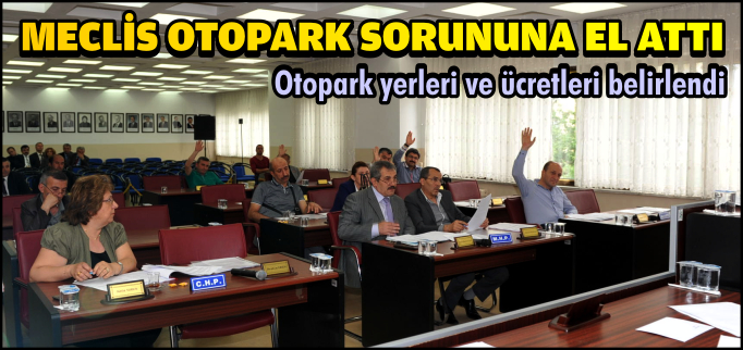 MECLİS OTOPARK SORUNUNA EL ATTI