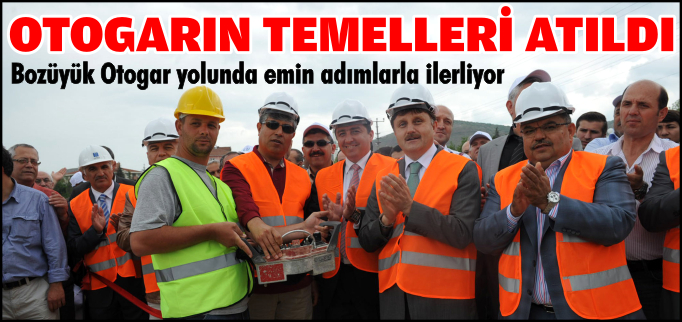 OTOGARIN TEMELLERİ ATILDI