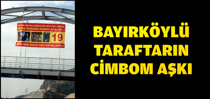 BAYIRKÖYLÜ TARAFTARIN CİMBOM AŞKI