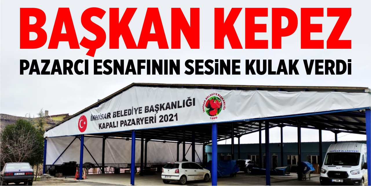 Başkan Kepez, pazarcı esnafının sesine kulak verdi