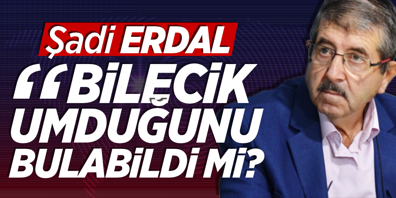 Basın Masası’na konuk olan Şadi Erdal; “Bilecik umduğunu bulabildi mi?”