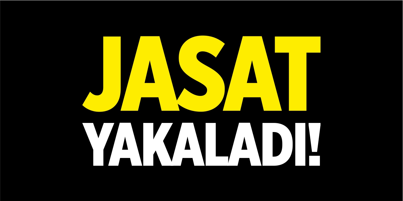 JASAT yakaladı!