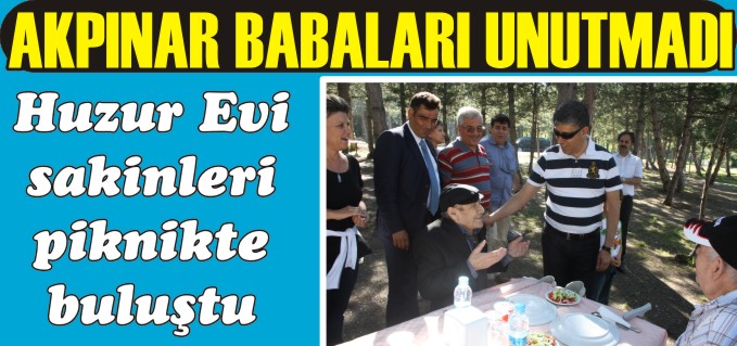 HUZUR EVİ SAKİNLERİ PİKNİKTE BULUŞTU