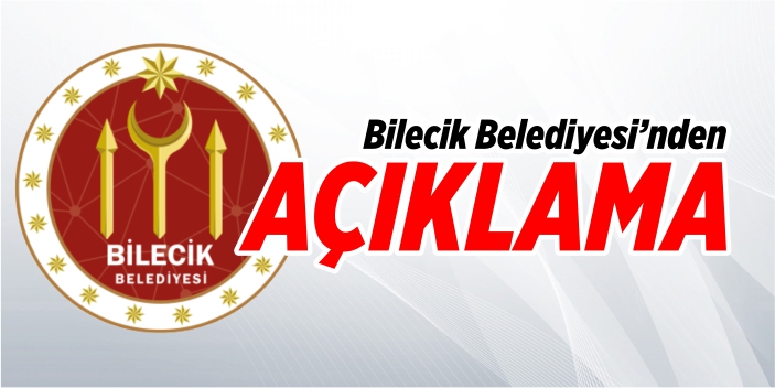 Bilecik Belediyesi'nden açıklama