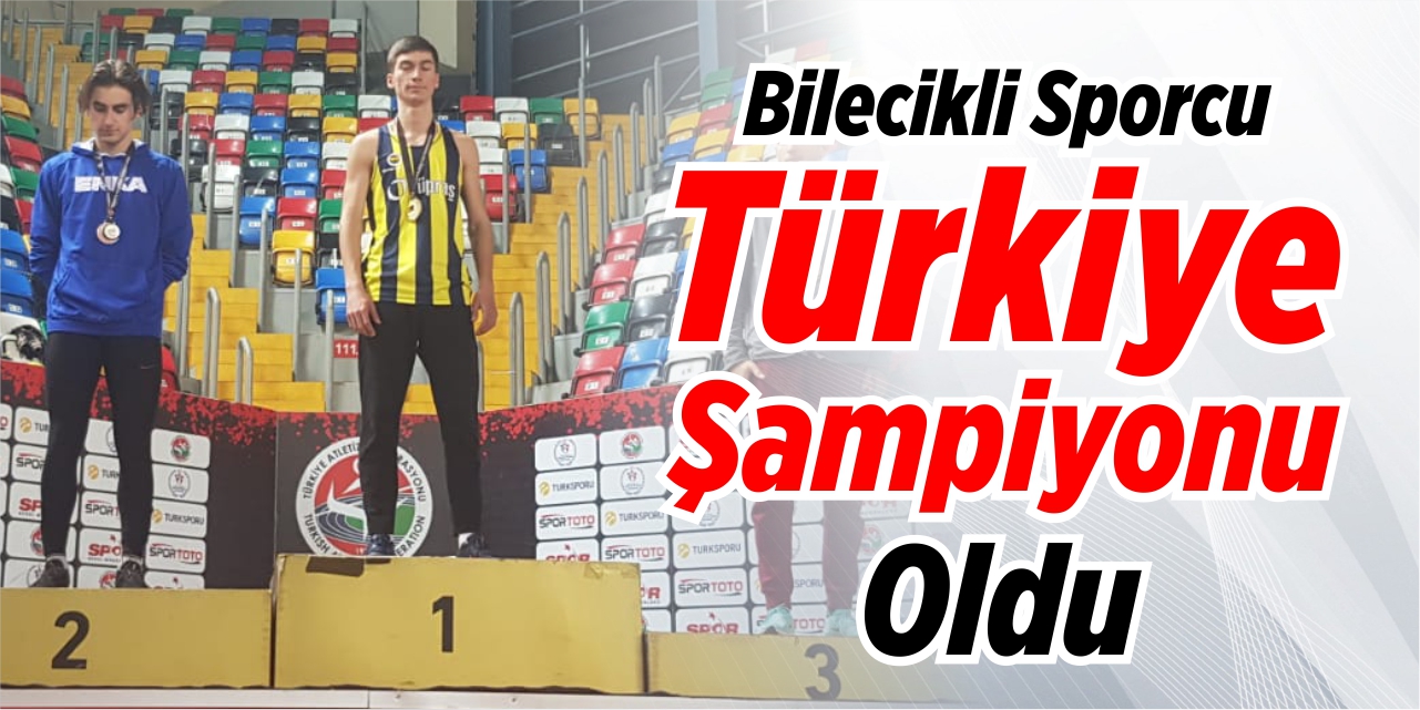 Bilecikli sporcu Türkiye şampiyonu oldu
