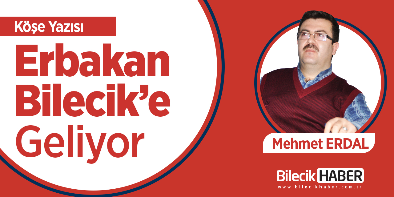 Erbakan Bilecik’e geliyor