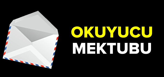 OKUYUCU MEKTUBU