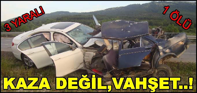 BÖYLE KAZA GÖRÜLMEDİ.. "BMW ŞAHİN’İ BİÇTİ" 1 ÖLÜ 3 YARALI