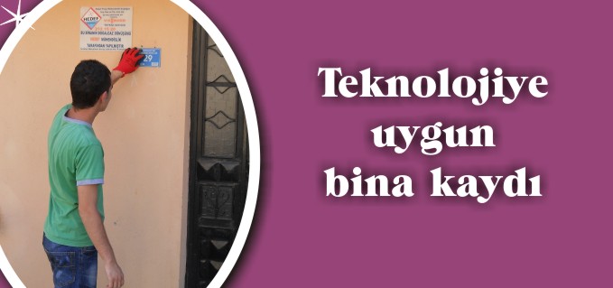 TEKNOLOJİYE UYGUN BİNA KAYDI