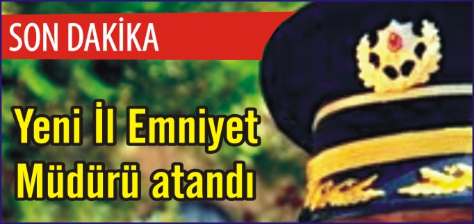 İL EMNİYET MÜDÜRLÜĞÜNE EYÜP ÖZÜDOĞRU