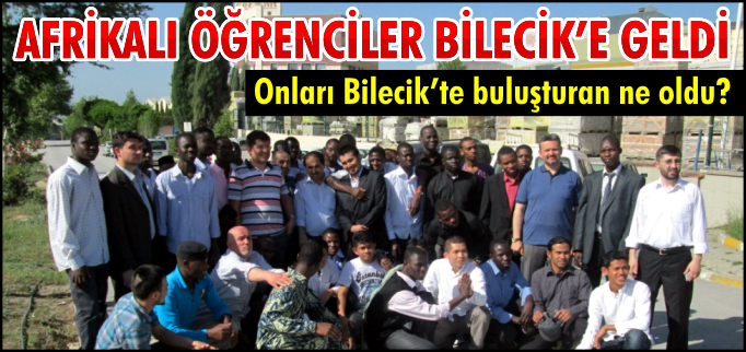 AFRİKALI ÖĞRENCİLER BİLECİK’E GELDİ