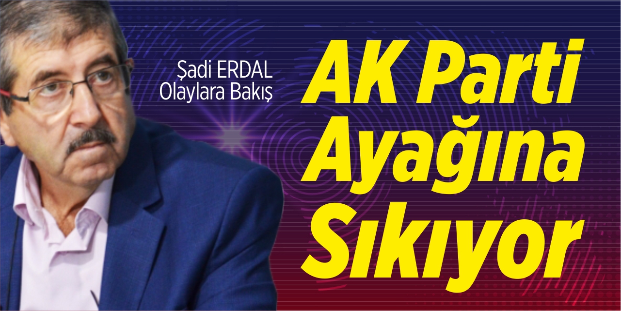 AK Parti ayağına kurşun sıkıyor