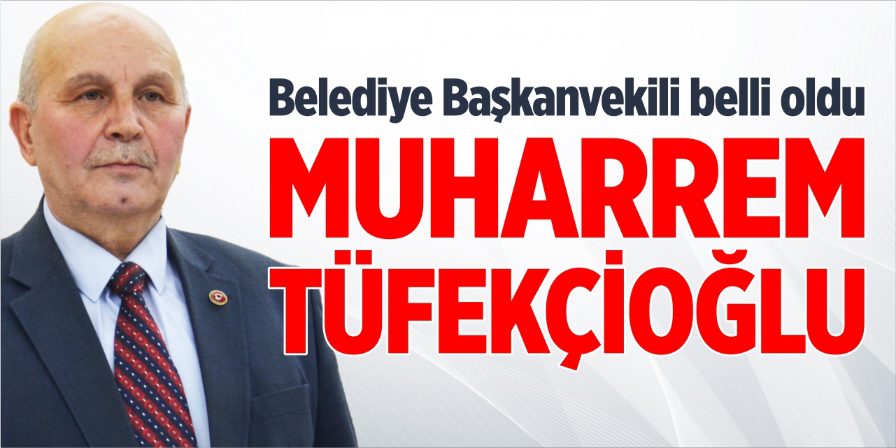 Bilecik Belediye Başkanvekili Muharrem Tüfekçioğlu oldu