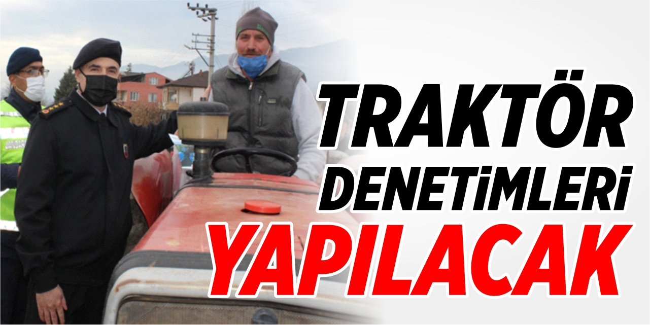 Traktör denetimleri yapılacak