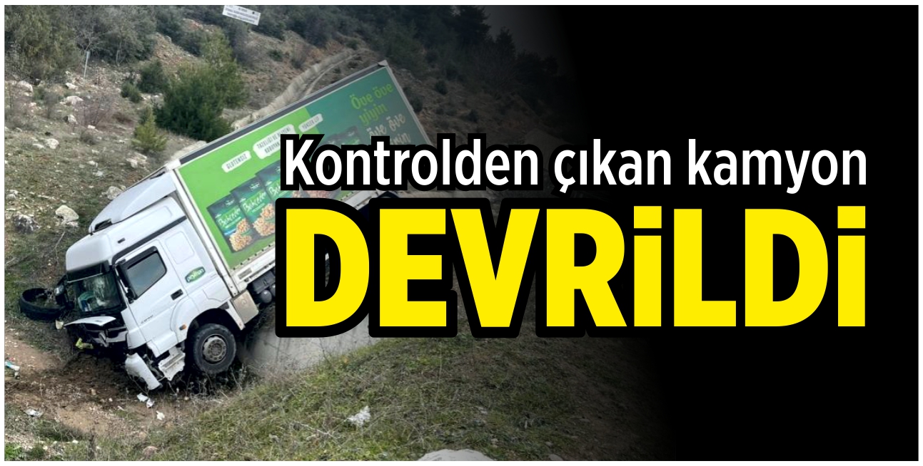 Kontrolden çıkan kamyon devrildi