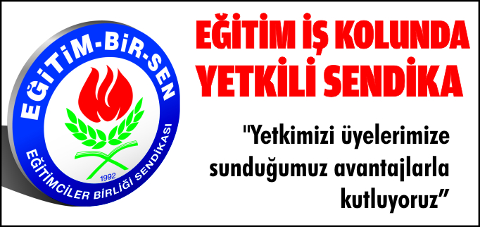 EĞİTİM-İŞ KOLUNDA YETKİLİ SENDİKA EĞİTİM-BİR SEN