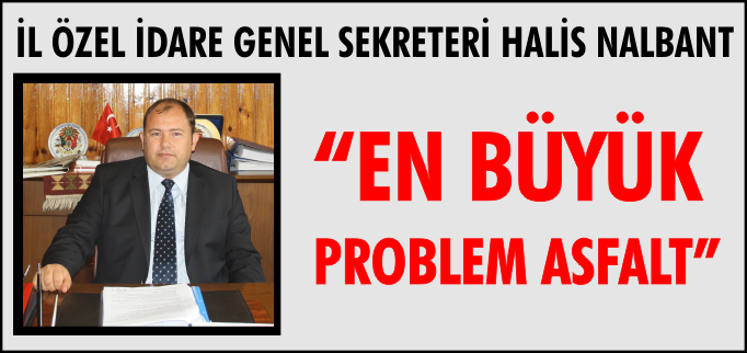 "EN BÜYÜK PROBLEM ASFALT"