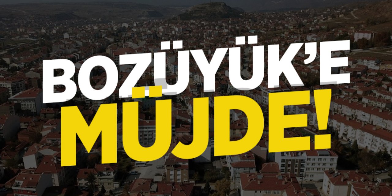 Bozüyük'e Müjde!