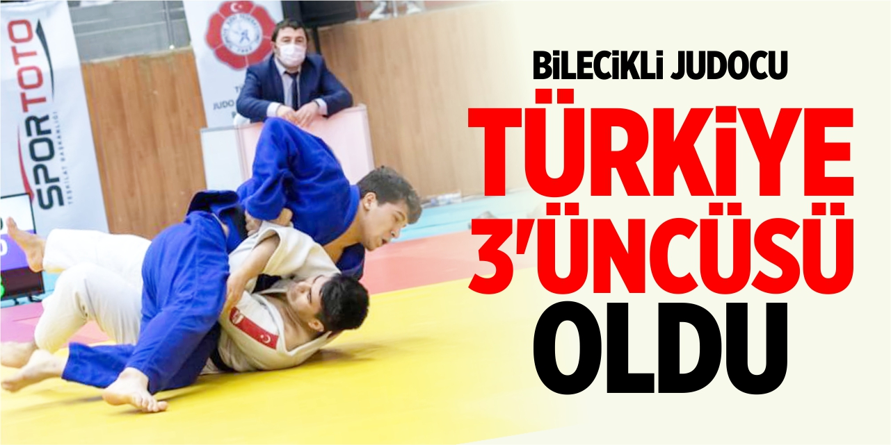 Bilecikli judocu Türkiye 3'üncüsü oldu