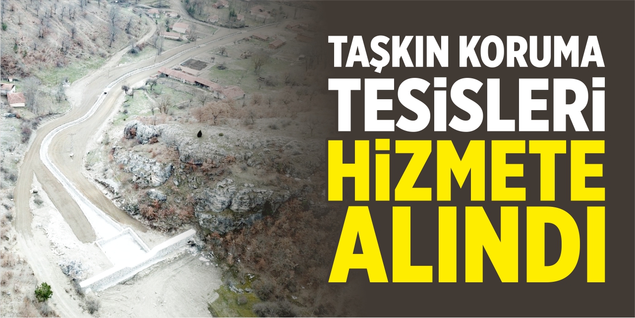 Taşkın koruma tesisleri hizmete alındı