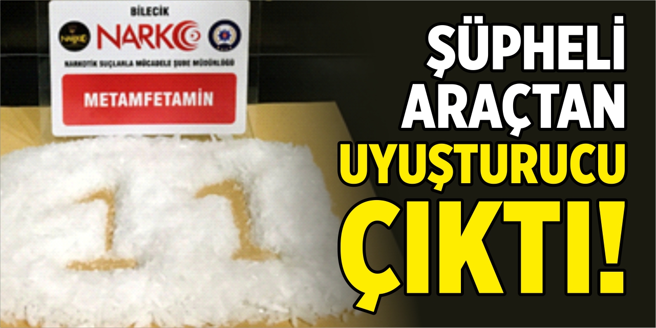 Şüpheli araçtan uyuşturucu çıktı!